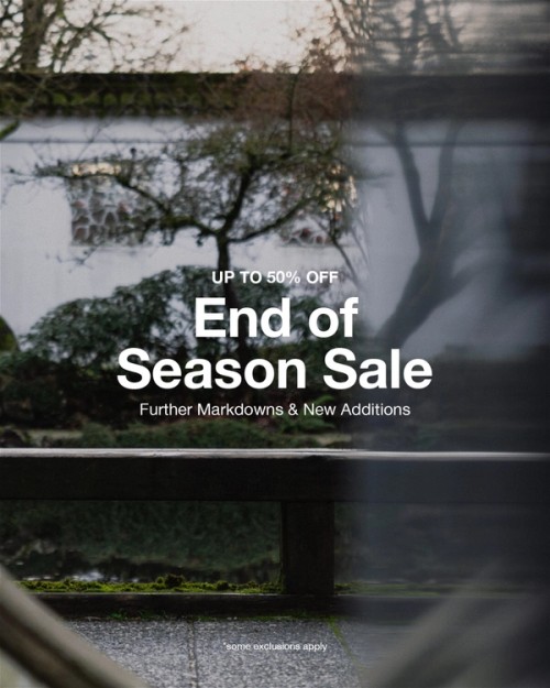 End of Season Sale | Further Markdowns, New Additions.